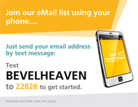 text BEVELHEAVEN to 22828 to join our mailing list