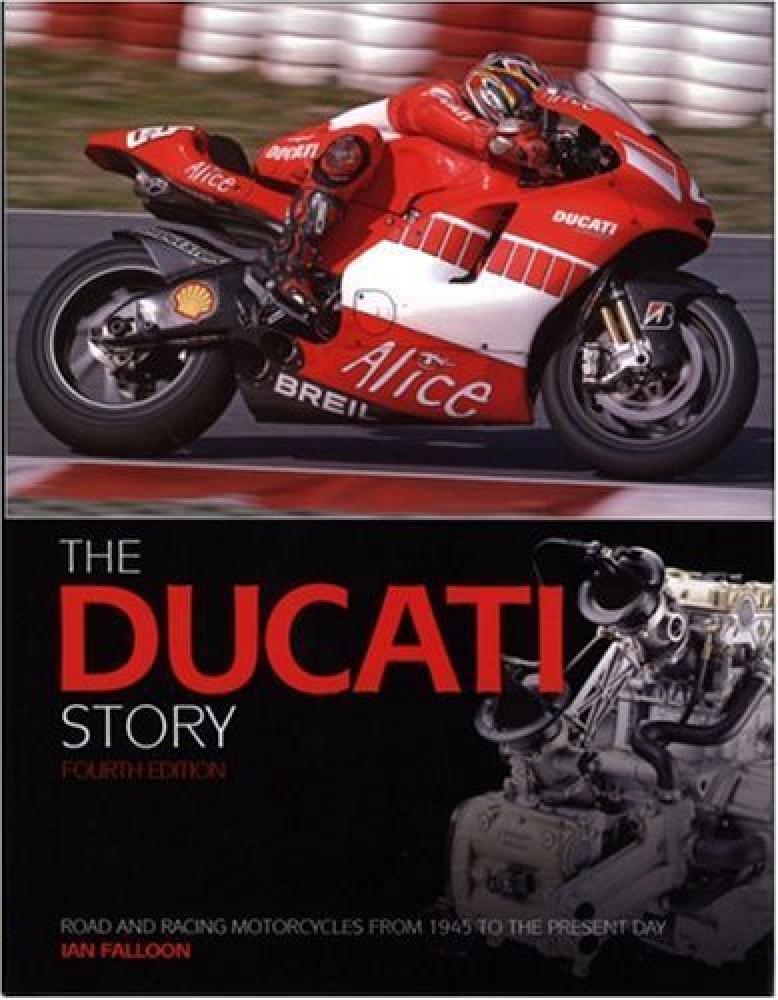 The Ducati Story - 4th ed - Ian Falloon