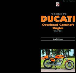 The Book of Ducati Overhead Camshaft Singles 1955-1974