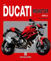 The Ducati Monster Bible New Addition by Ian Falloon